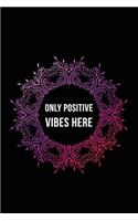 Only Positive Vibes Here