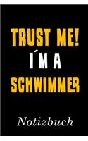 Trust Me I´m A Schwimmer Notizbuch