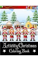 Activity Christmas Coloring Book: A Great Gift Idea for Kids Activity Christmas Coloring Book - 8.5x11 Inch 100 Printable Kids Christmas Coloring Book With Christmas Fun Activity, Ch