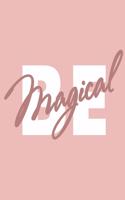 Be magical (Journal, Notebook, Diary): Blush Pink New Year 2020 Softcover, 8.5 x 11 (Empty Journals To Write In)