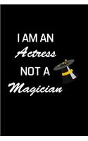 I Am an Actress Not a Magician