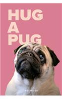 Hug A Pug Notebook