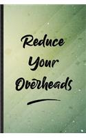 Reduce Your Overheads