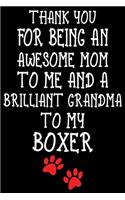 Thank You For Being An Awesome Mom To Me And A Brilliant Grandma To My Boxer