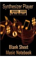 Synthesizer Player Blank Sheet Music Notebook: Musician Composer Gift. Pretty Music Manuscript Paper For Writing And Note Taking / Composition Books Gifts For Musicians.(120 Blank Sheet Music Pag