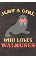 Just A Girl Who Loves Walruses
