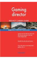 Gaming director RED-HOT Career Guide; 2520 REAL Interview Questions