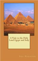 A Visit to the Holy Land Egypt and Italy