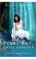 Every Day, Until Forever (Paragon Series Book 4)