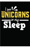 I See Unicorns in My Sleep: One Subject College Ruled Notebook