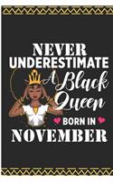 Never Underestimate a Black Queen Born in November: November Melanin Queen Blank Lined Note Book