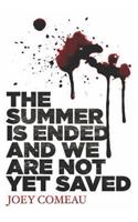 The Summer Is Ended and We Are Not Yet Saved
