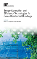ENERGY GENERATION AND EFFICIENCY TECHNOLOGIES FOR GREEN RESIDENTIAL BUILDINGS (Energy Engineering)