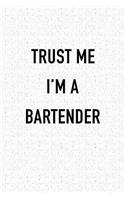 Trust Me I'm a Bartender: A 6x9 Inch Matte Softcover Journal Notebook with 120 Blank Lined Pages and a Funny Wine Drinking Cover Slogan