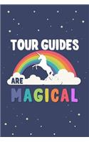 Tour Guides Are Magical Journal Notebook