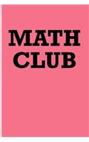 Math Club: A 6x9 Inch Matte Softcover Journal Notebook with 120 Blank Lined Pages