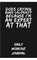Does Crying Burn Calories? Because I'm an Expert at That: Daily Workout Journal