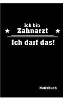 Ich Bin Zahnarzt Ich Darf Das Notizbuch