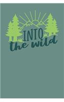 Into the Wild: Camping Journal RV Travel Diary 6x9 120 Page Logbook Road Trip Planner Caravan Records Gift for Campers Retirement Gift for Snowbirds Memory Keepsak