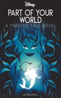 Disney Princess The Little Mermaid: Part of Your World: (Twisted Tales)