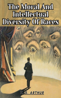 Moral And Intellectual Diversity Of Races