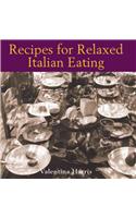 Recipes for Relaxed Italian Eating