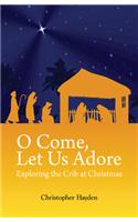 O Come, Let Us Adore