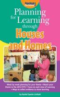 Planning for Learning through Houses and homes