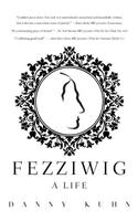 Fezziwig: A Life