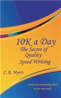 10k a Day--The Secret of Quality Speed Writing: (English)
