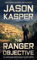 The Ranger Objective: An American Mercenary Short Story(PREQUEL American Mercenary)