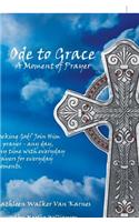 Ode to Grace a Moment of Prayer