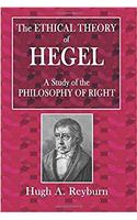 The Ethical Theory of Hegel: A Study of the Philosophy of Right
