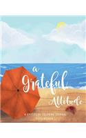 A Grateful Attitude: A Gratitude Coloring Journal