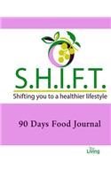 S.H.I.F.T. 90 Days Journal