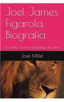 Joel James Figarola. Biografia