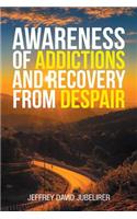 Awareness of Addictions and Recovery from Despair