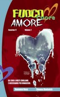 Fuoco cuore Amore: (2 Caserma 17)