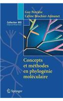Concepts Et Méthodes En Phylogénie Moléculaire: (Collection Iris)