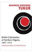 British Colonisation of Northern Nigeria, 1897-1914