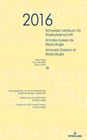 Schweizer Jahrbuch Fuer Musikwissenschaft- Annales Suisses de Musicologie- Annuario Svizzero Di Musicologia