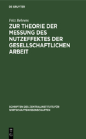 Zur Theorie Der Messung Des Nutzeffektes Der Gesellschaftlichen Arbeit