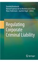 Regulating Corporate Criminal Liability