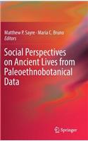 Social Perspectives on Ancient Lives from Paleoethnobotanical Data