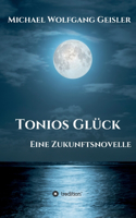 Tonios Glück: Eine Zukunftsnovelle