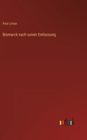 Bismarck nach seiner Entlassung