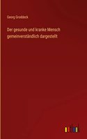 gesunde und kranke Mensch gemeinverständlich dargestellt