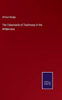 Tabernacle of Testimony in the Wilderness
