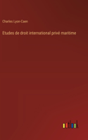Etudes de droit international privé maritime