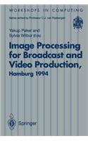 Image Processing for Broadcast and Video Production: Proceedings of the European Workshop on Combined Real and Synthetic Image Processing for Broadcast and Video Production, Hamburg, 23–24 November 199(Workshops in Computing)